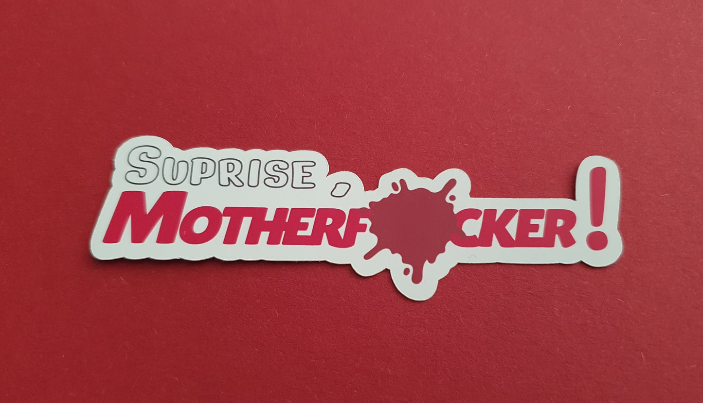 Suprise, Motherf*cker! Dexter series inspired quote