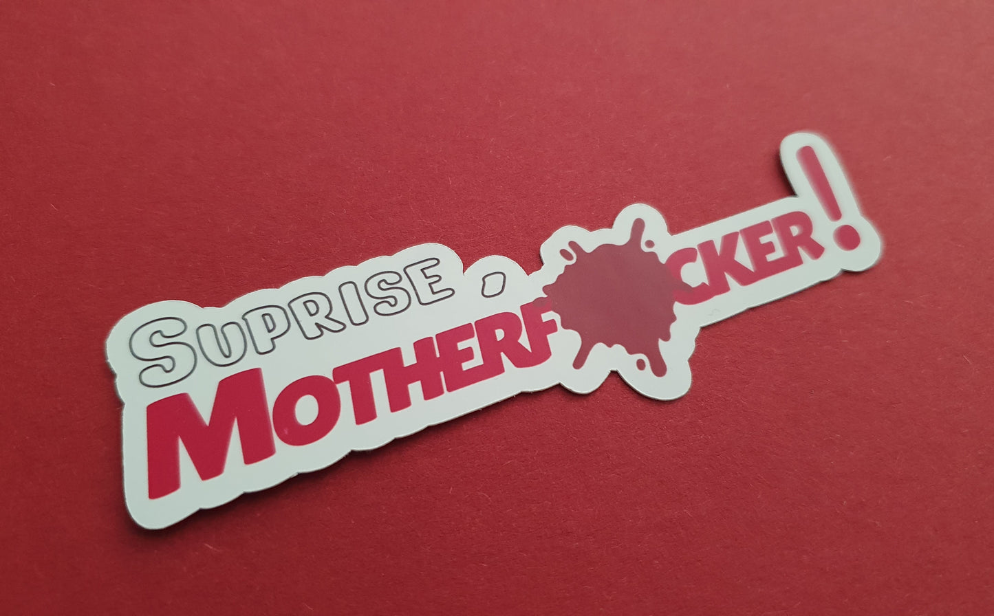 Suprise, Motherf*cker! Dexter series inspired quote