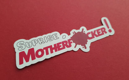 Suprise, Motherf*cker! Dexter series inspired quote